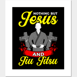 Nothing But Jesus And Jiu Jitsu BJJ Jiu-Jitsu Posters and Art